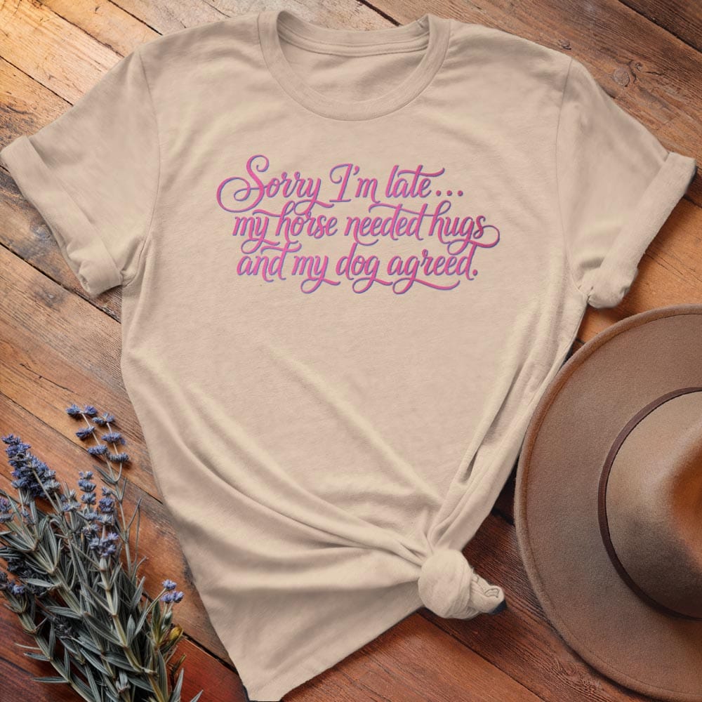 Sorry I'm late, my Horse needed hugs... - Relaxed Tee