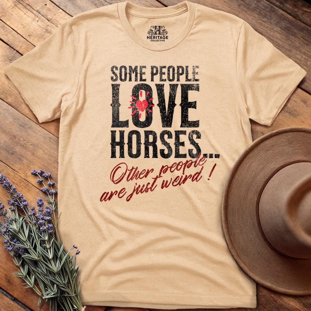 Some People Love Horses - Relaxed Tee