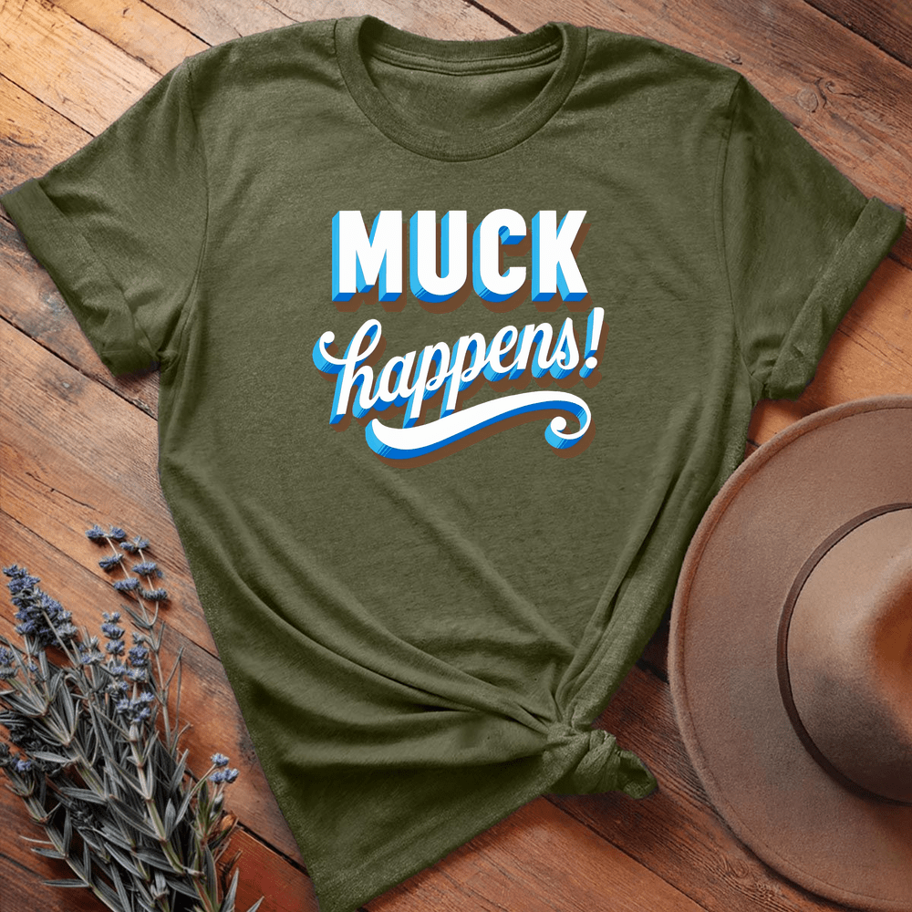 Muck Happens - Military Green