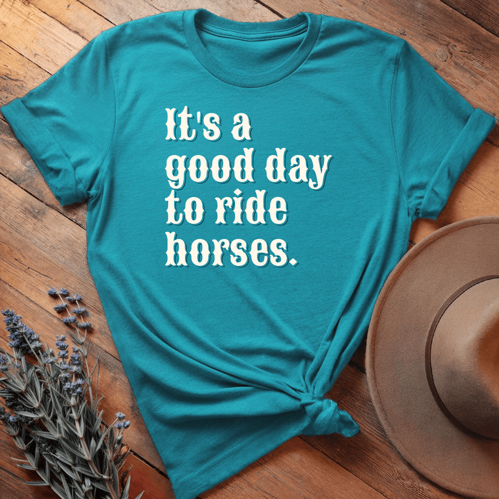 It is a good day to ride horses. - Premium Lightweight Tee - Aqua