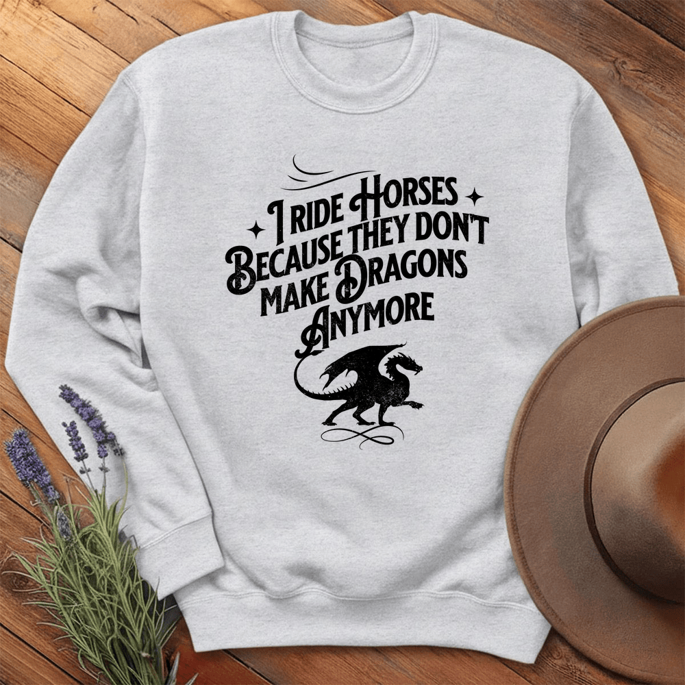 I ride Dragons... - Sweatshirt - Ash