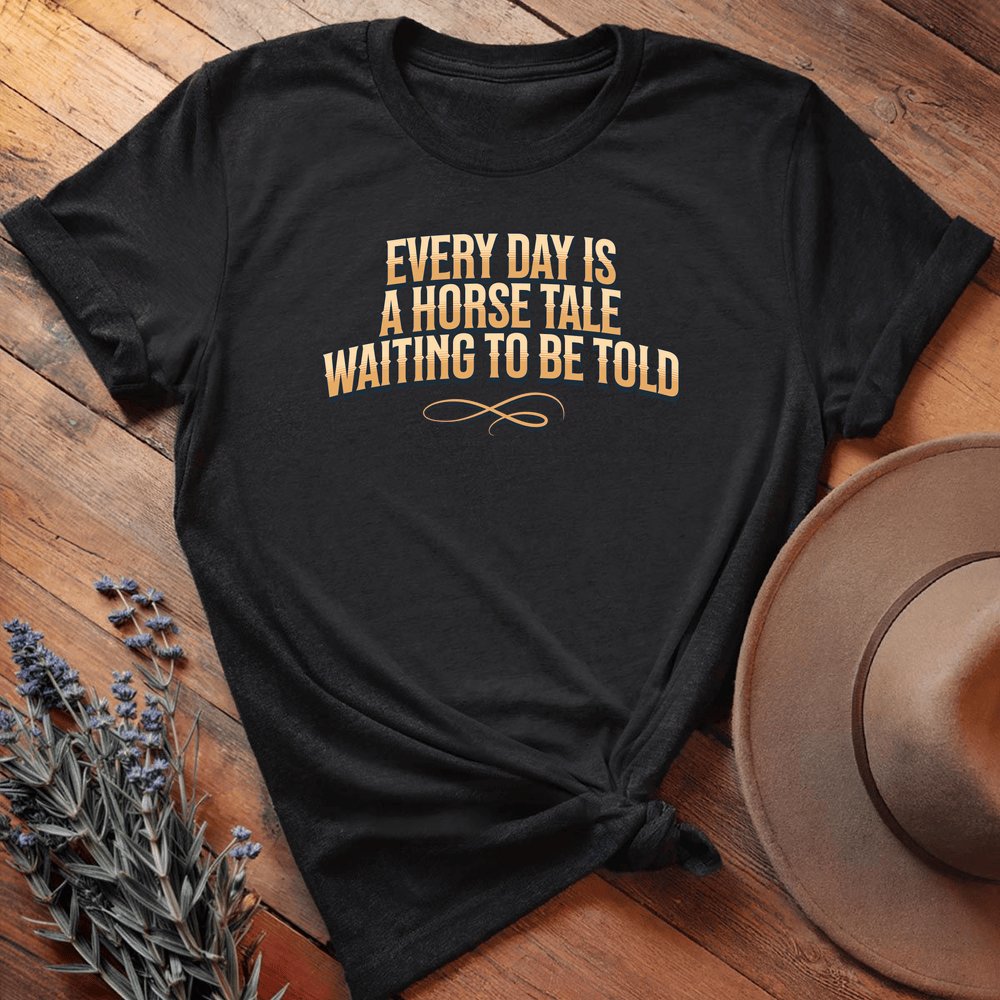 Every Day Is A Horse Tale - Black