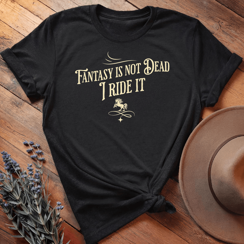 Fantasy isn't dead I ride It - Black