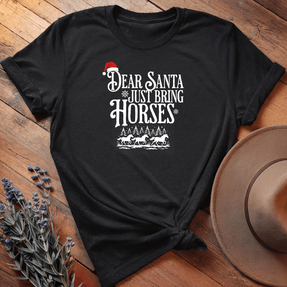 Dear Santa Just Bring Horses - Black