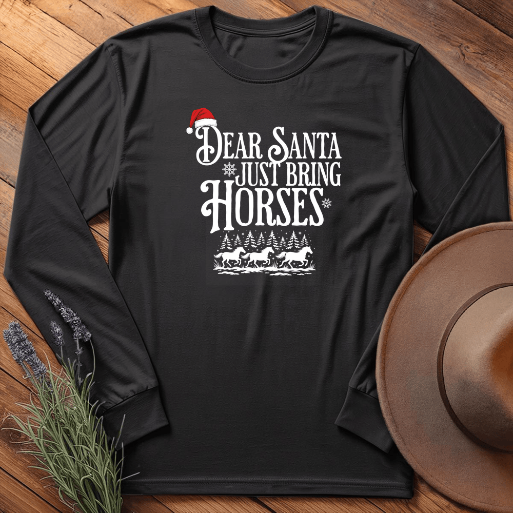 Dear Santa Just Bring Horses - Long Sleeve - Black