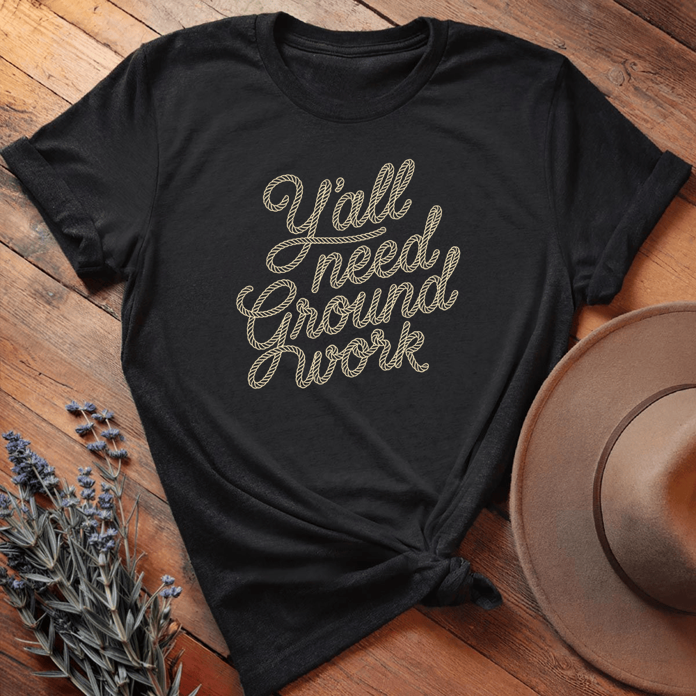 Y'all need Groundwork - Black