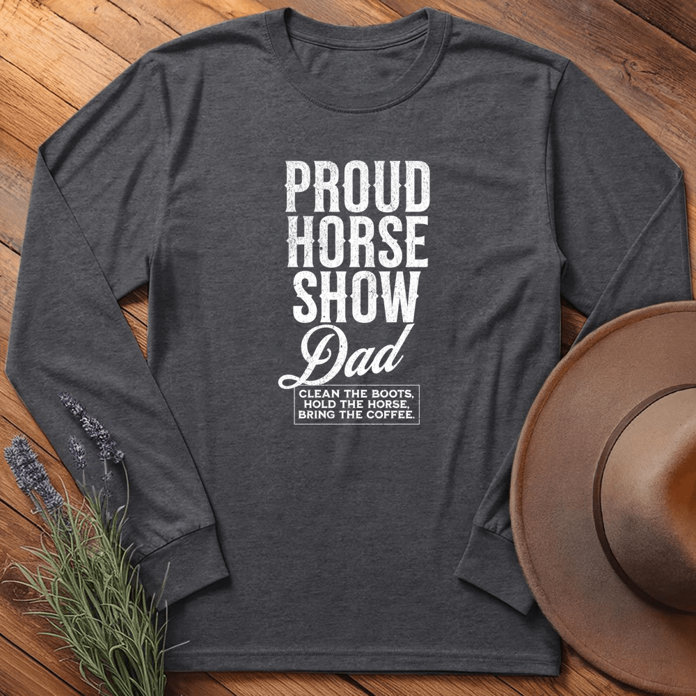 Proud Horse Show Dad - Long Sleeves GRAPHIC name in Printify Library : - Dark Heather