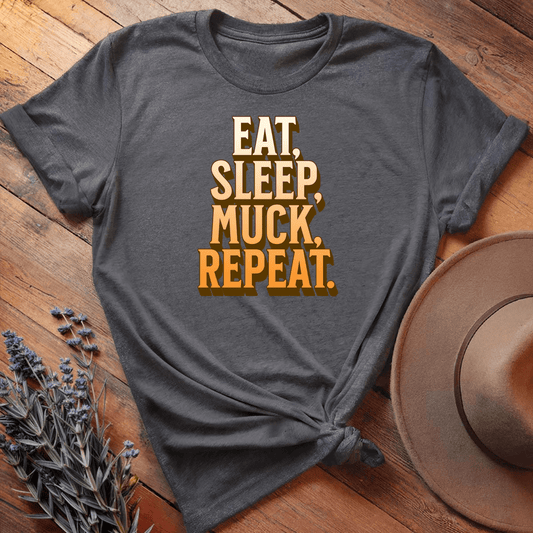 Eat, Sleep, Muck, Repeat. - Dark Heather