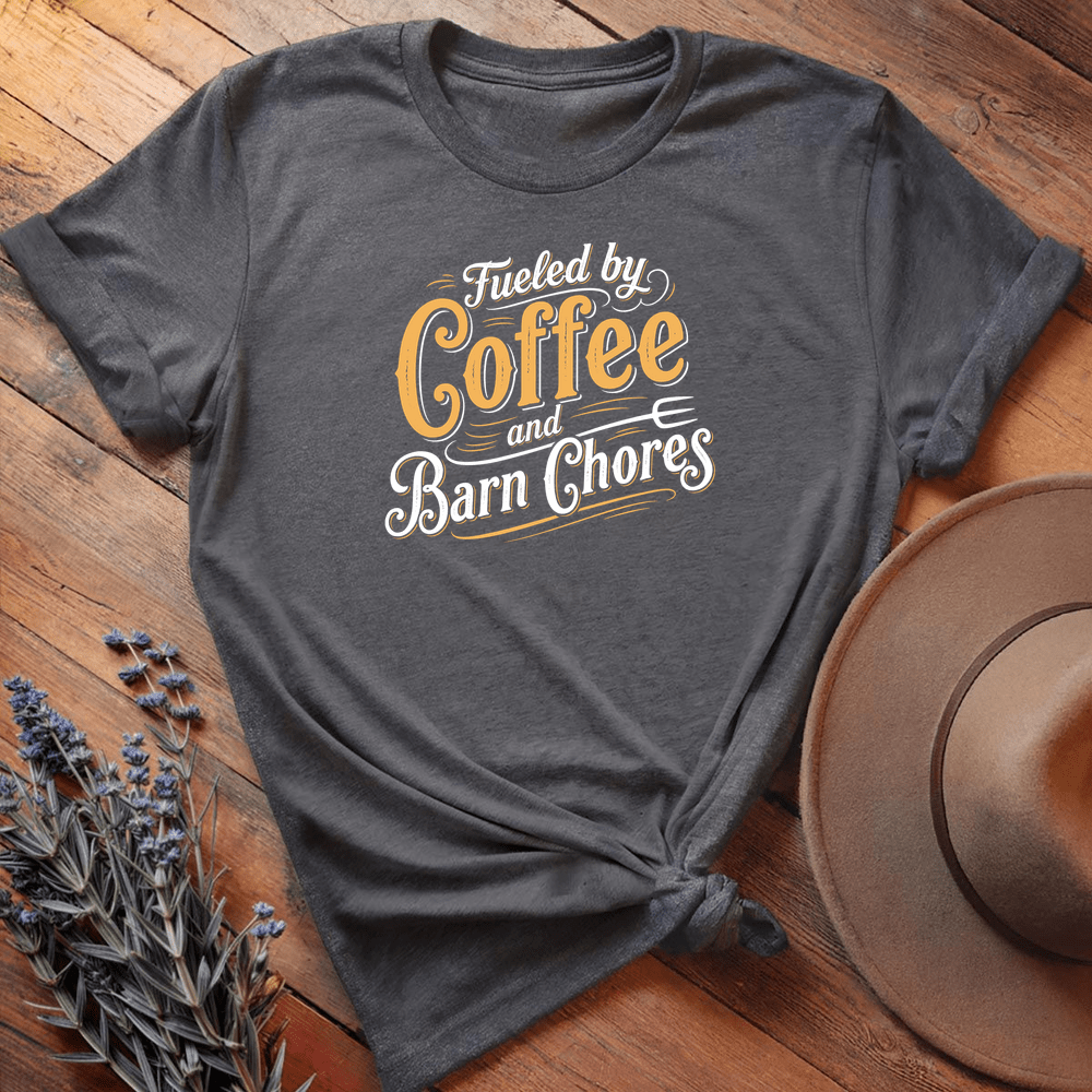 Fueled by Coffee and Barn Chores - Dark Heather