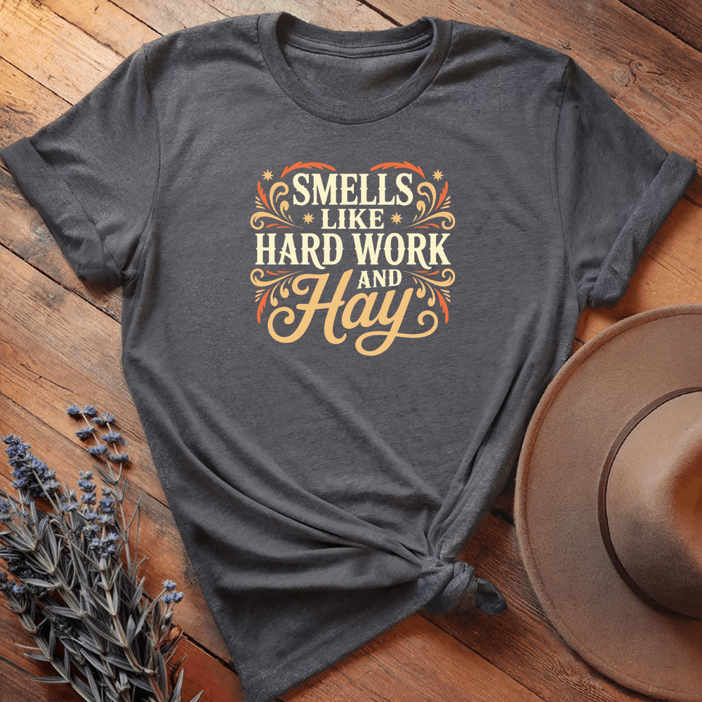 Smells like hard work and hay - Dark Heather