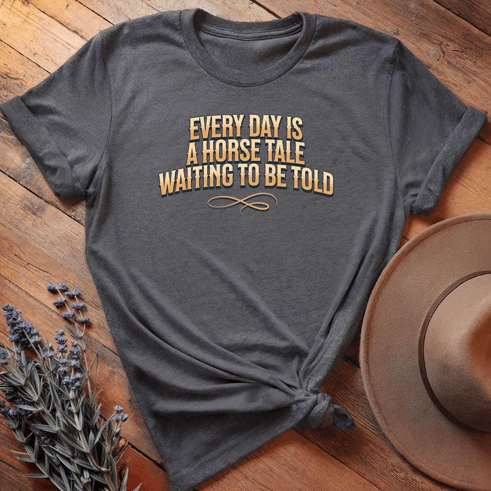 Every Day Is A Horse Tale - Dark Heather