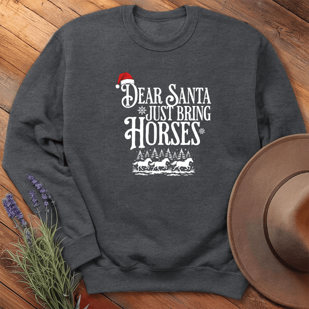 Dear Santa Just Bring Horses - Sweatshirt - Dark Heather