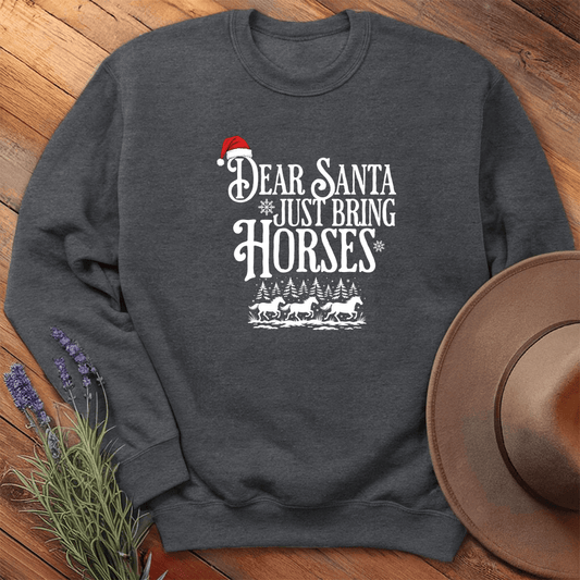 Dear Santa Just Bring Horses - Sweatshirt - Dark Heather