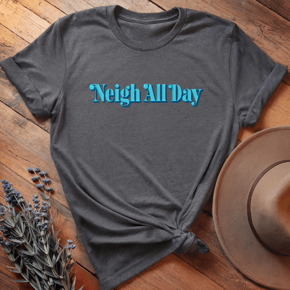 Neigh All Day - Dark Heather