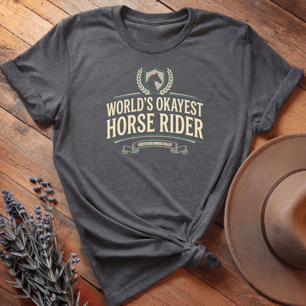 World Okayest Horse rider - Dark Heather