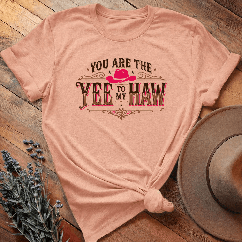You are the Yee to my Haw - Heather Peach