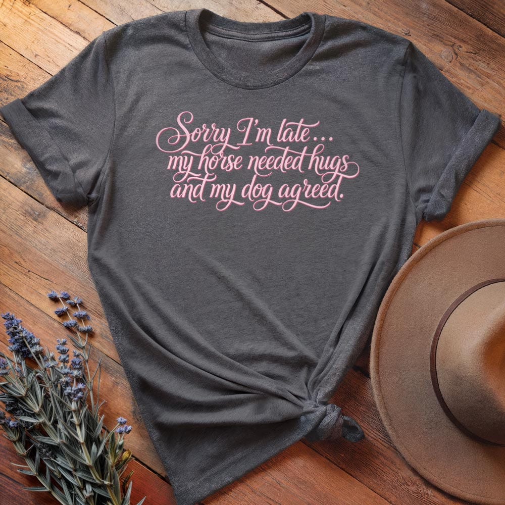 Sorry I'm late, my Horse needed hugs...