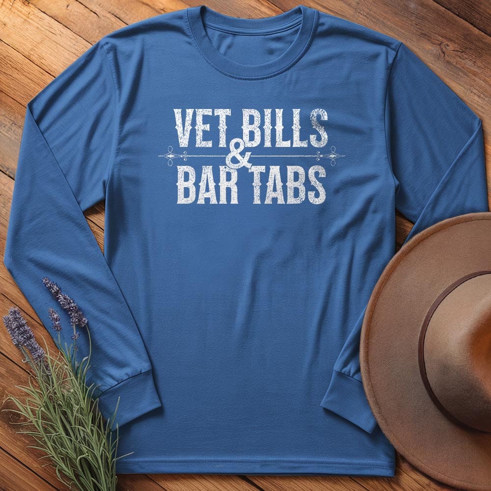 Vet Bills & Bar Tabs - Long Sleeves