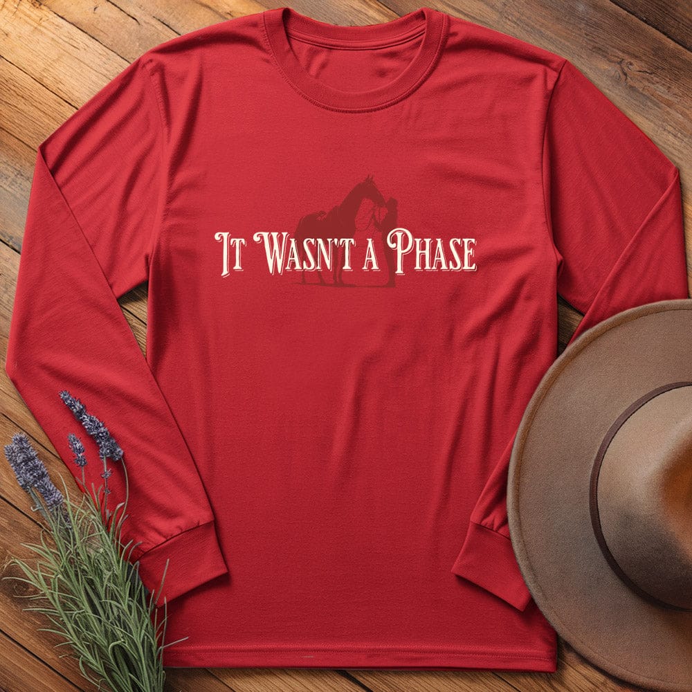 It wasn't a Phase - Long Sleeve