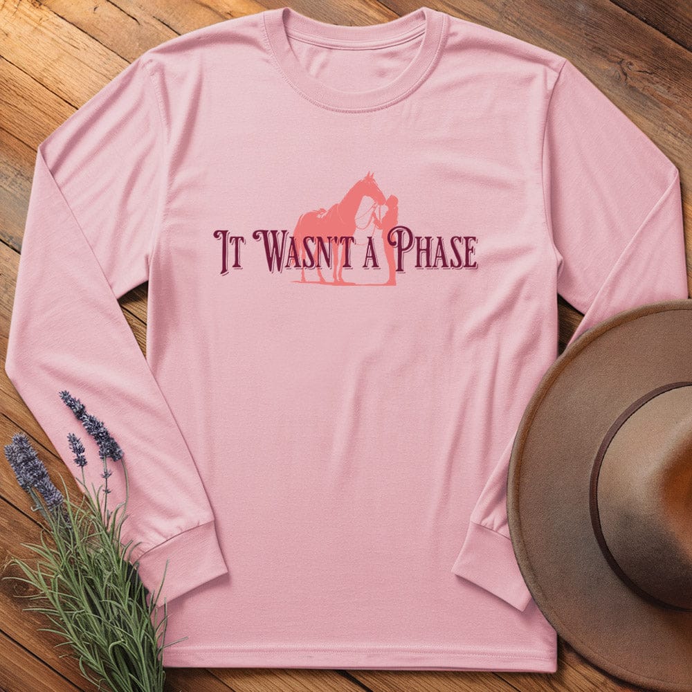It wasn't a Phase - Long Sleeve