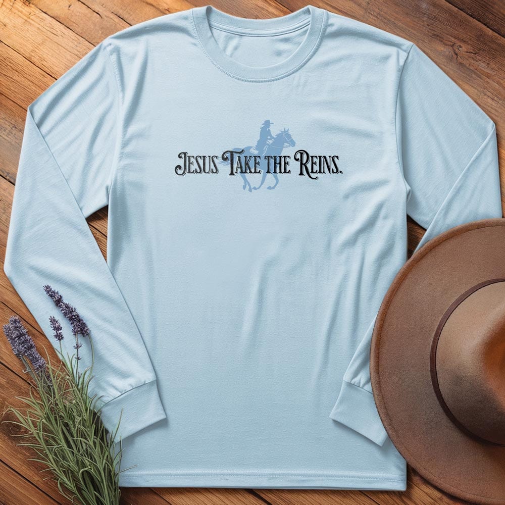 Jesus Take the Reins - Long Sleeves