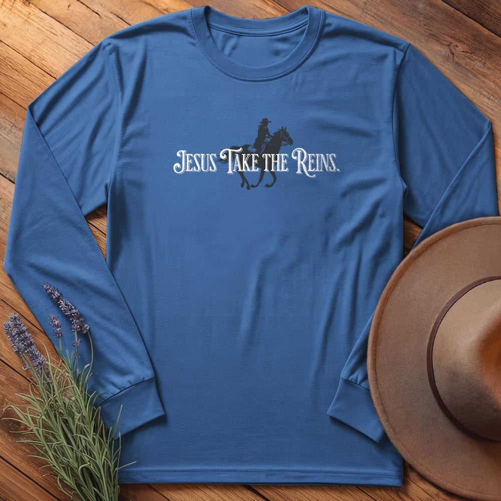 Jesus Take the Reins - Long Sleeves