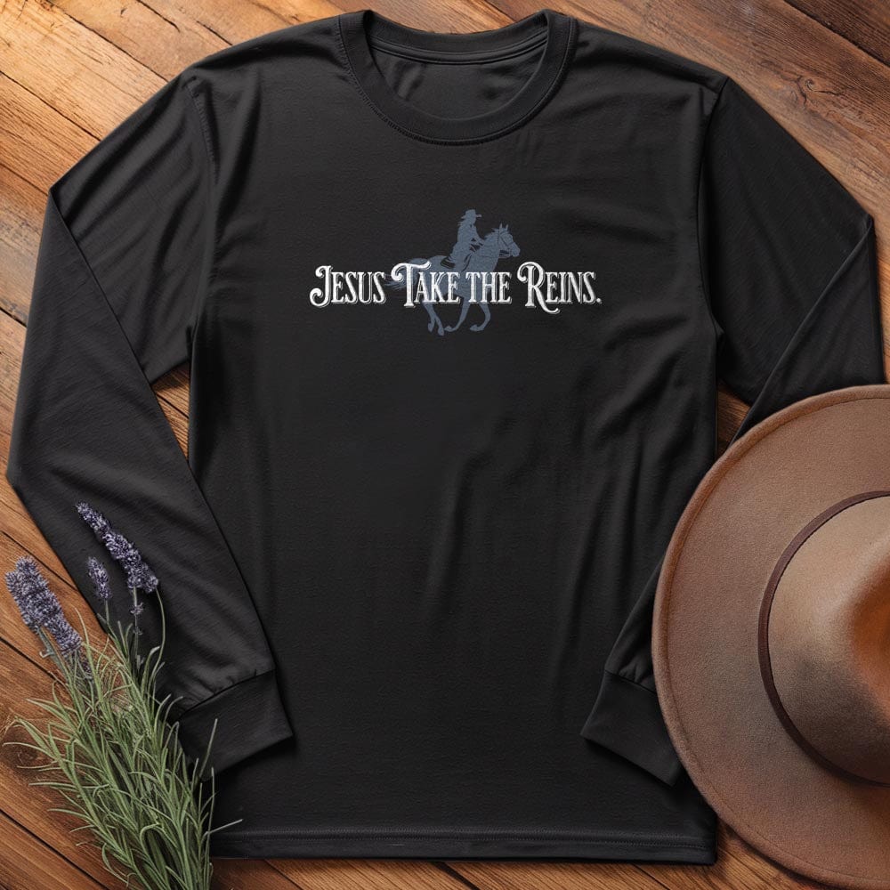 Jesus Take the Reins - Long Sleeves