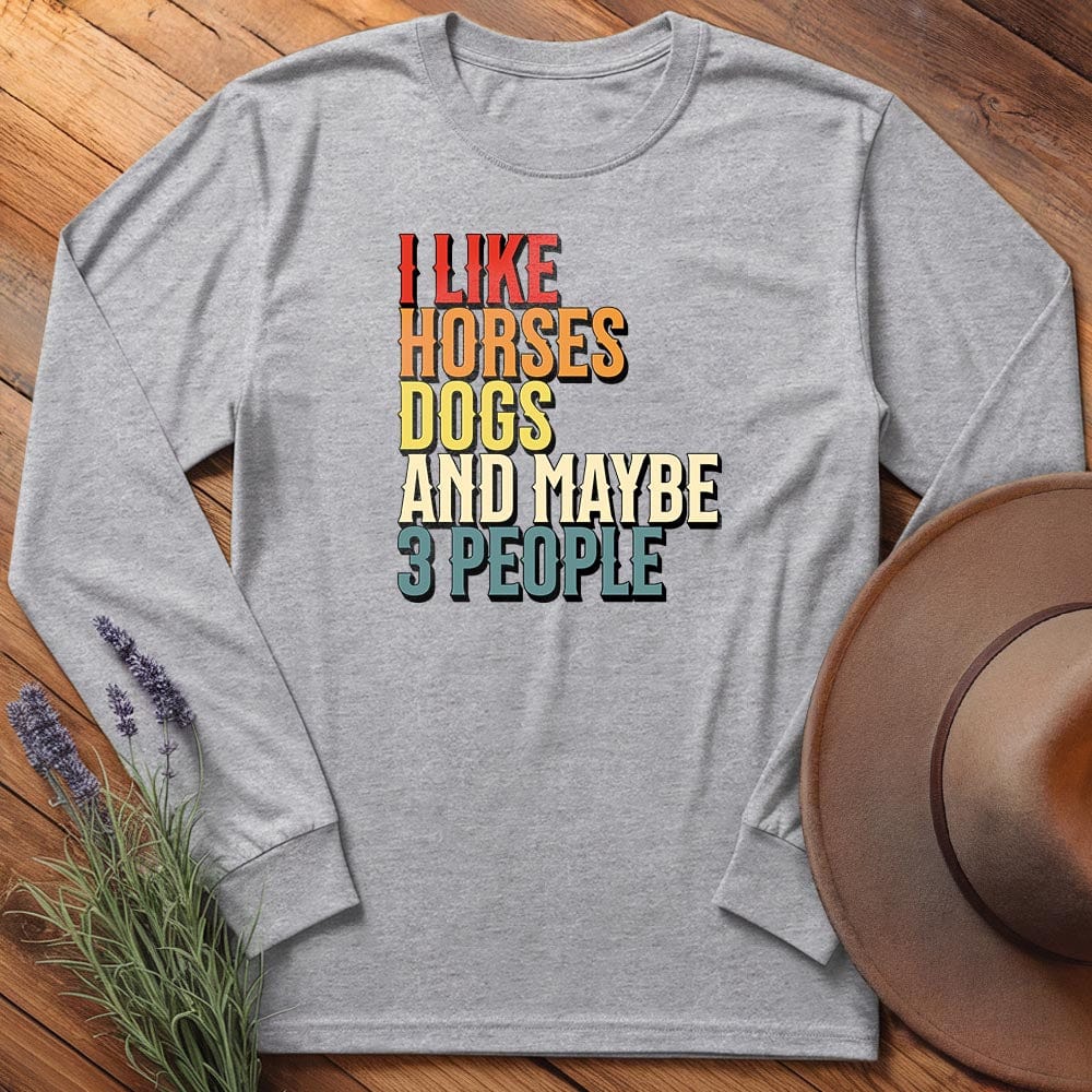 I like Horses and... - Long Sleeves