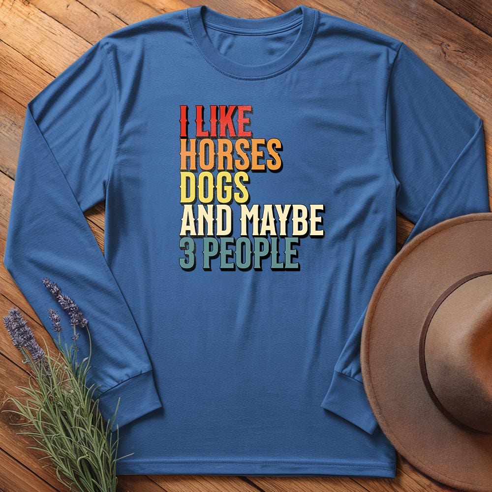 I like Horses and... - Long Sleeves