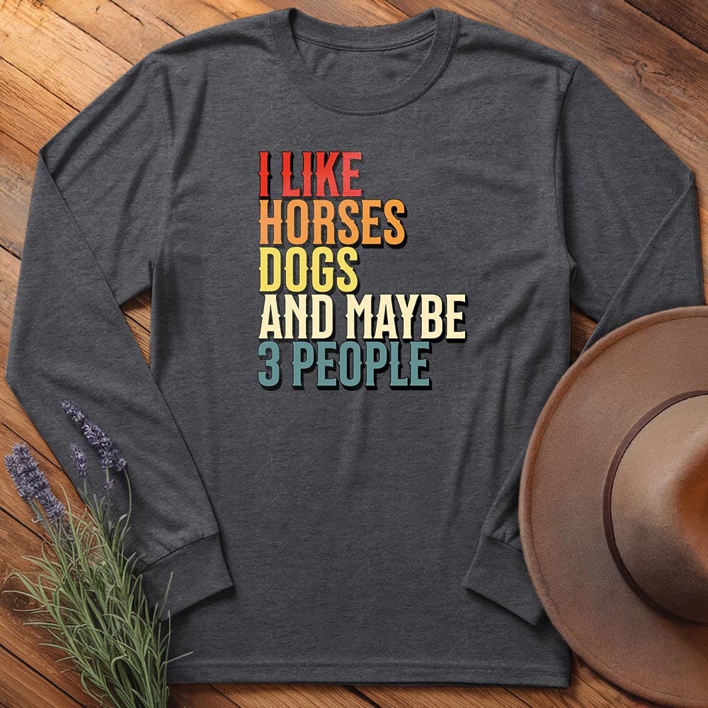 I like Horses and... - Long Sleeves