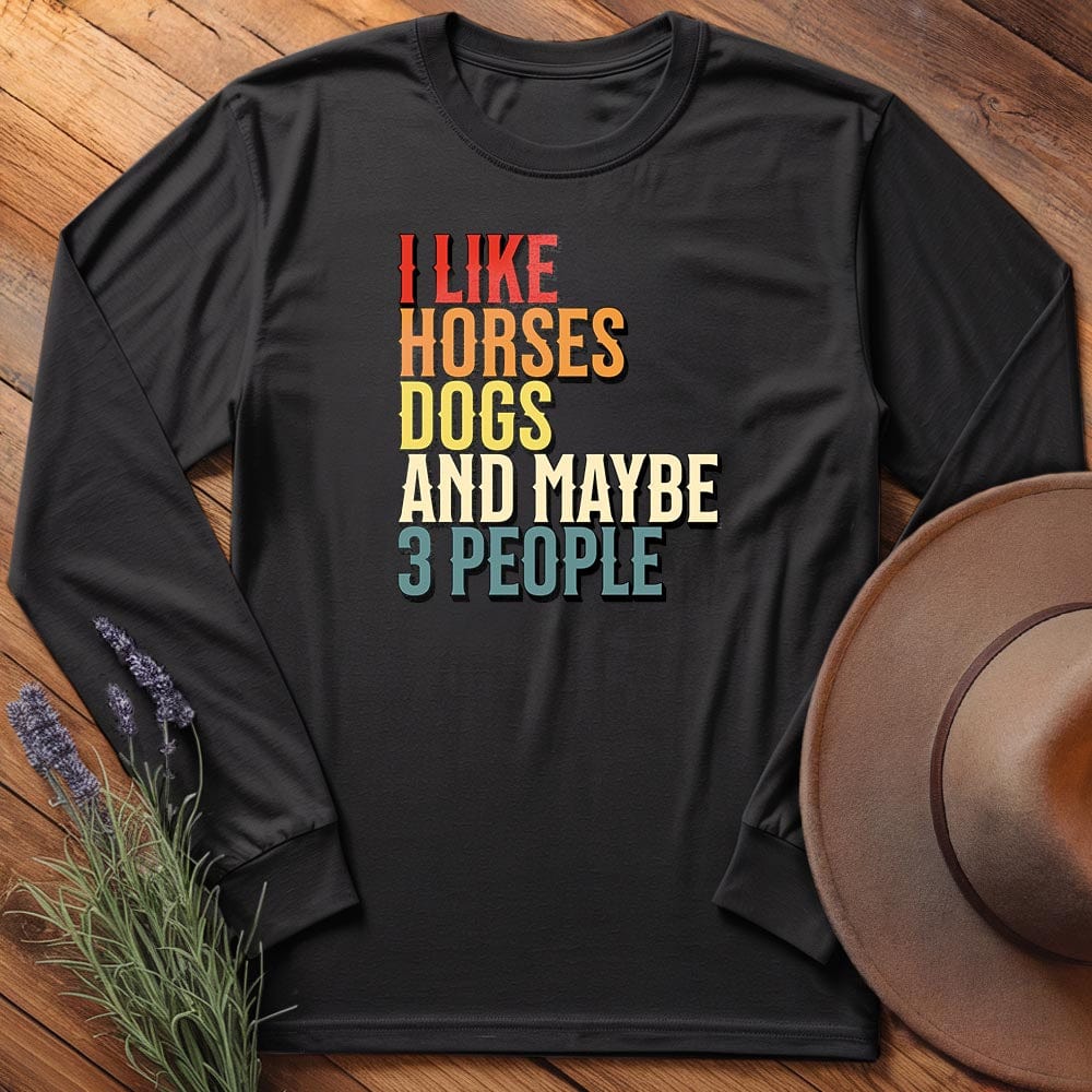 I like Horses and... - Long Sleeves