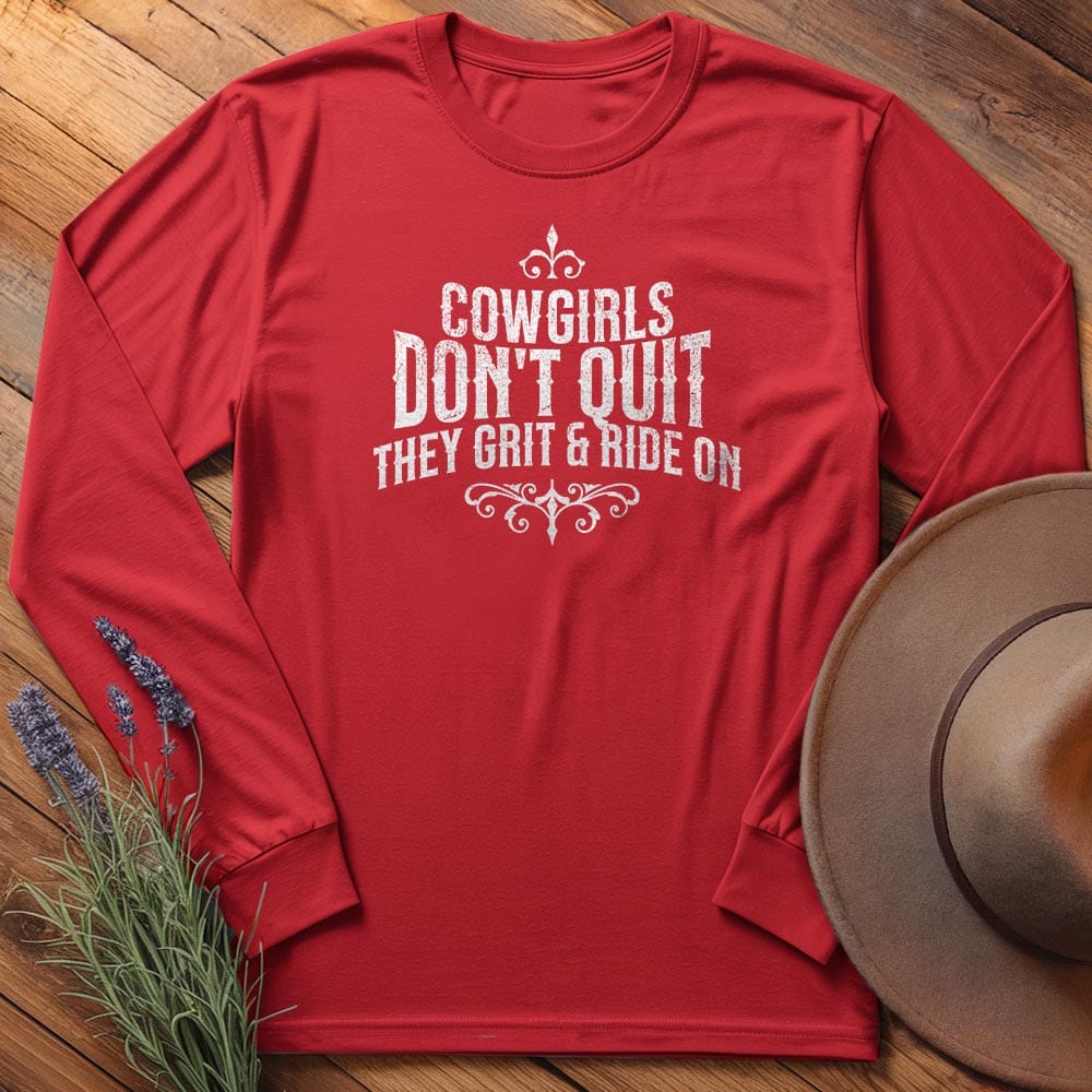 Cowgirls don't Quit - Long Sleeves