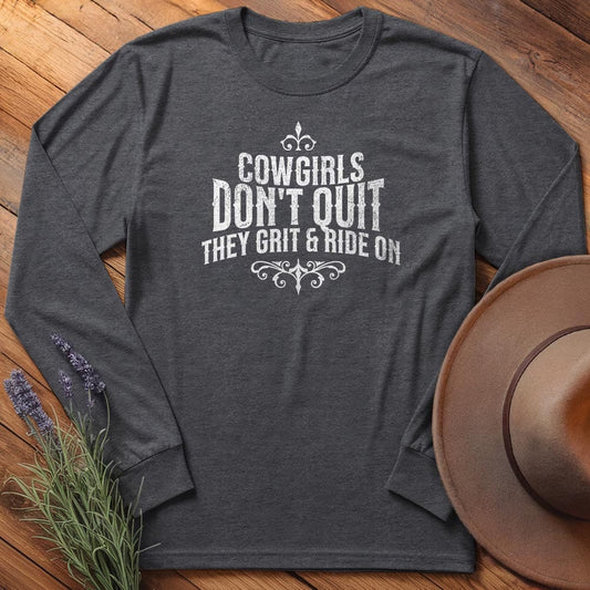 Cowgirls don't Quit - Long Sleeves