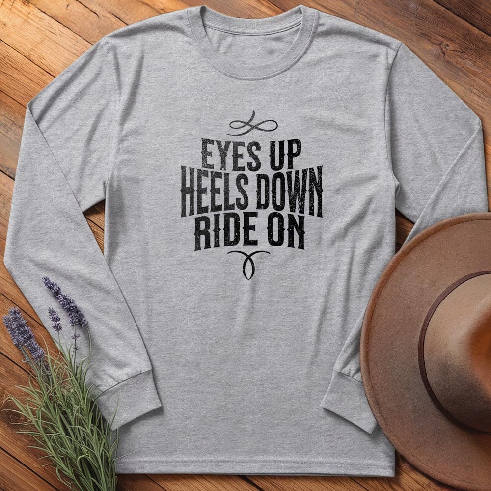 Eyes Up - Heels Down - Long Sleeves