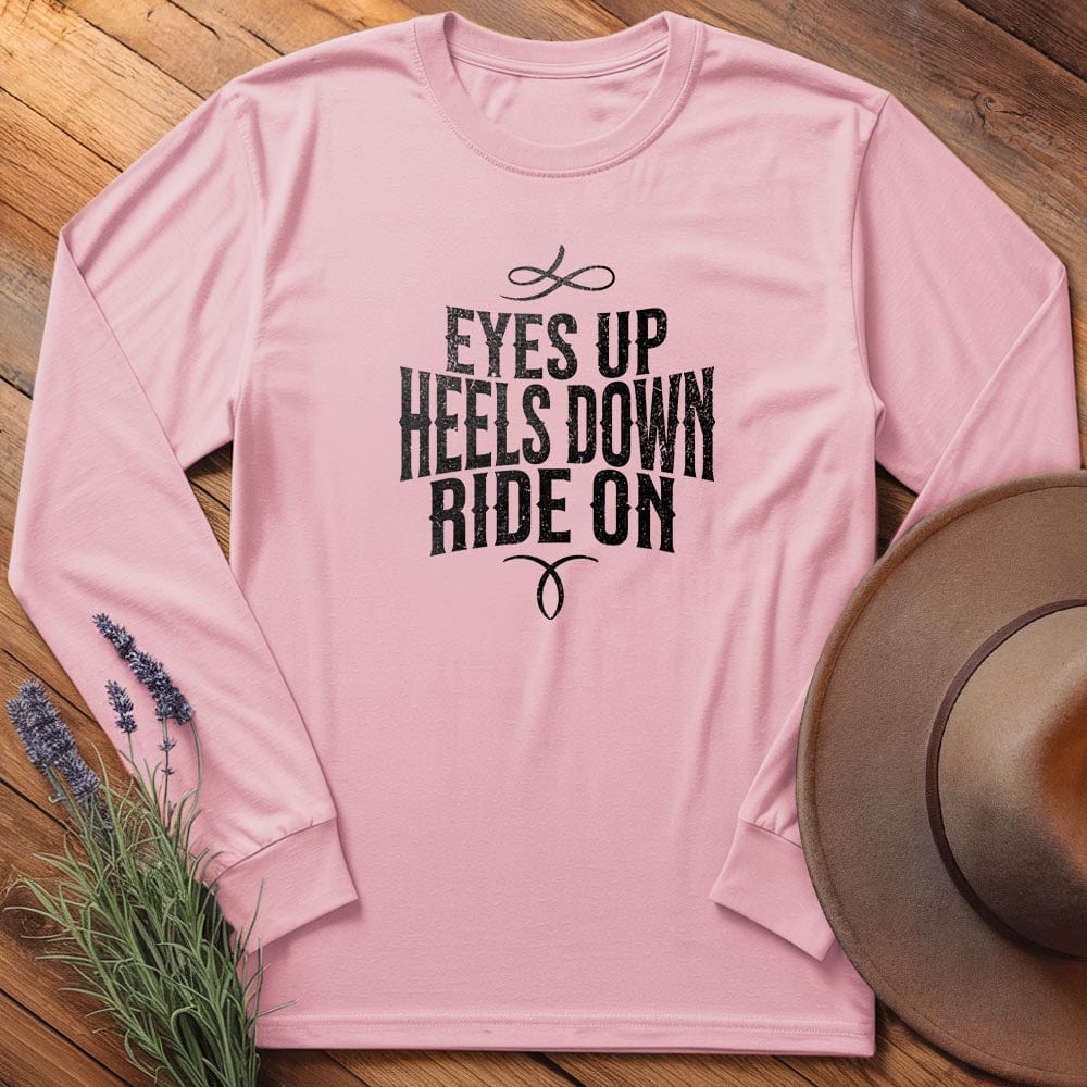 Eyes Up - Heels Down - Long Sleeves