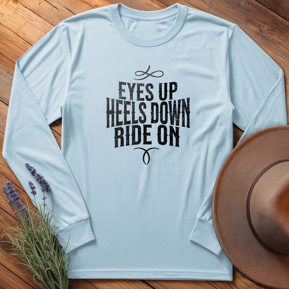 Eyes Up - Heels Down - Long Sleeves