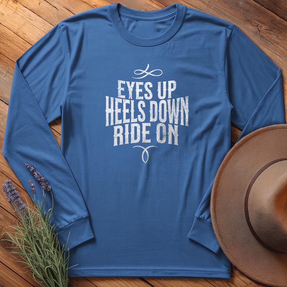 Eyes Up - Heels Down - Long Sleeves