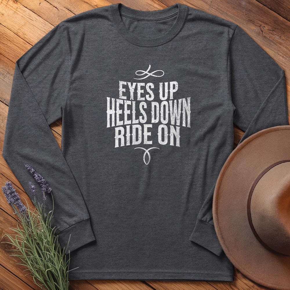 Eyes Up - Heels Down - Long Sleeves