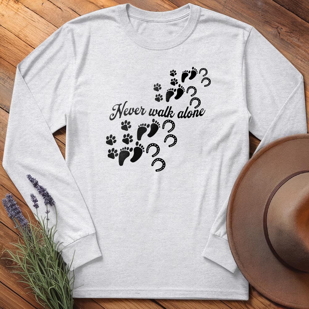 Never Walk Alone - Long Sleeves