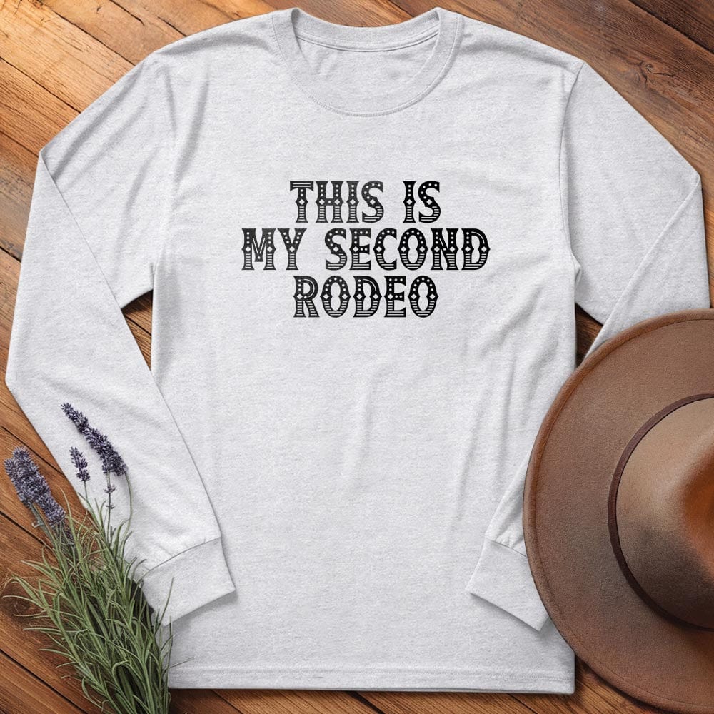 This is my Second Rodeo - Long Sleeves