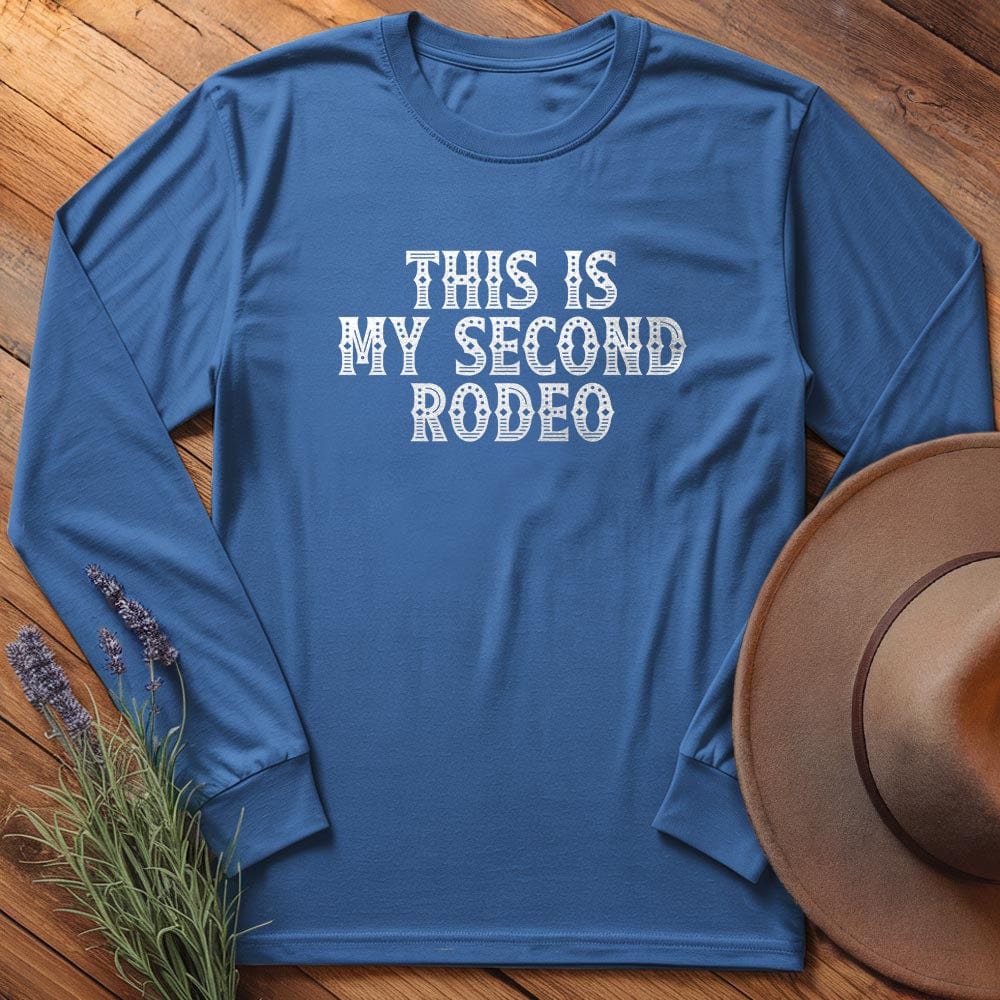 This is my Second Rodeo - Long Sleeves