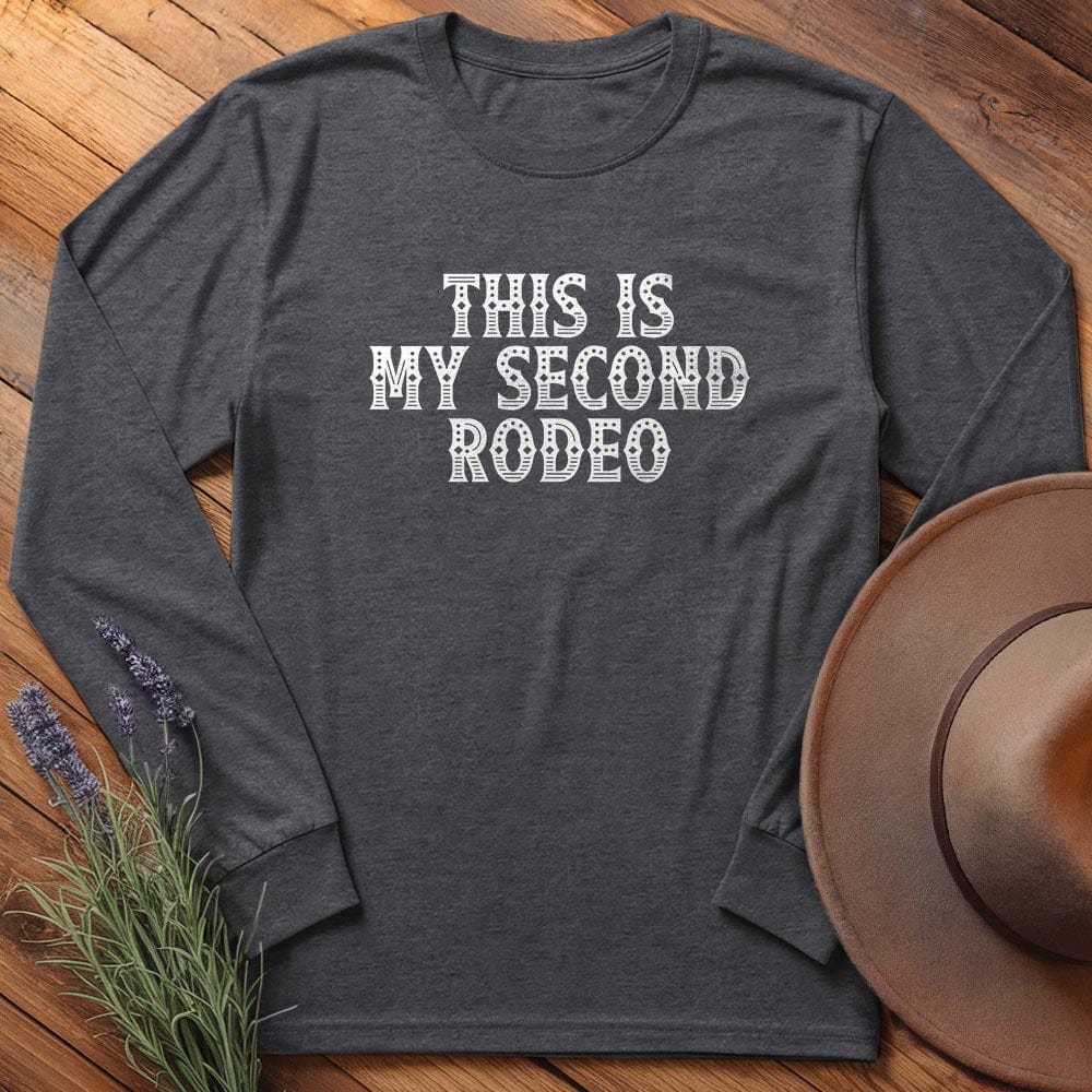 This is my Second Rodeo - Long Sleeves