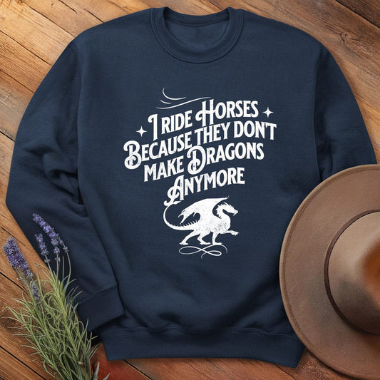 I ride Dragons... - Sweatshirt