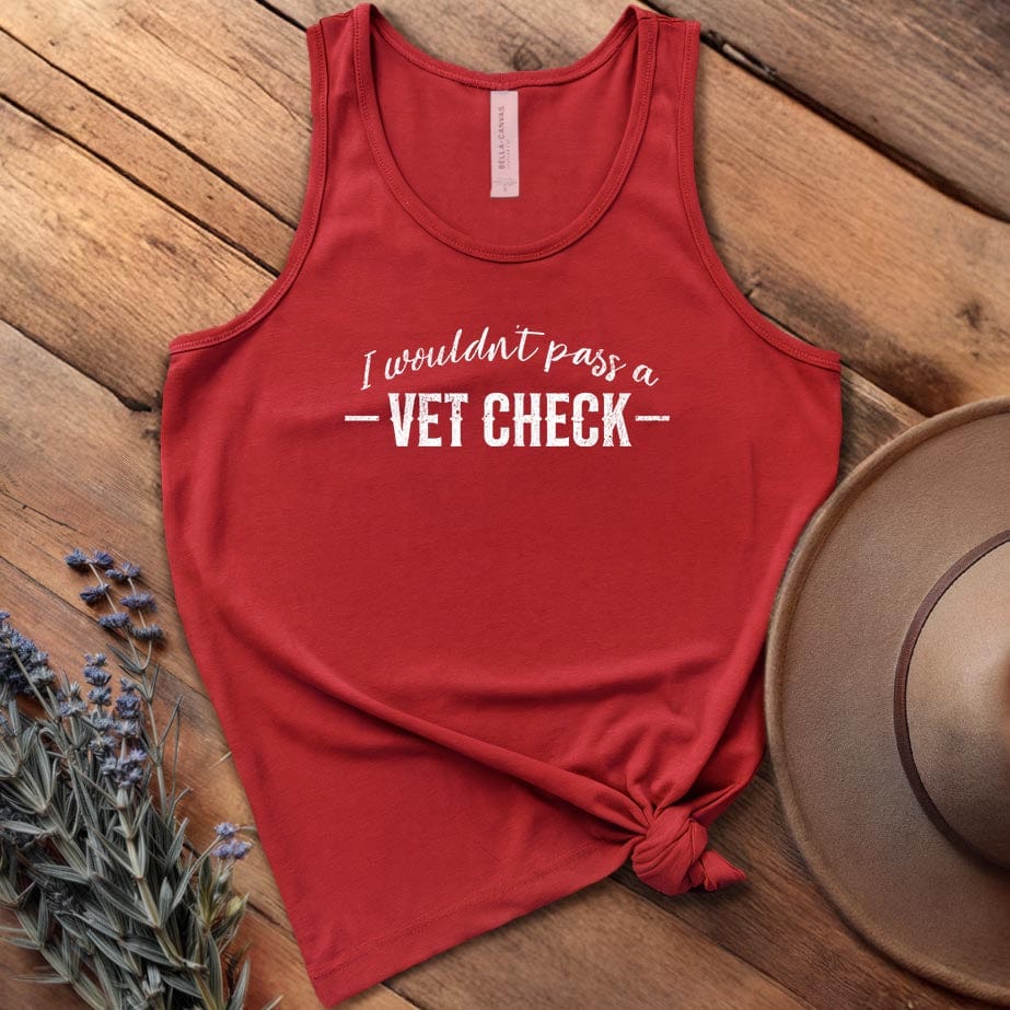 I wouldn't pass a Vet Check - Tank Top