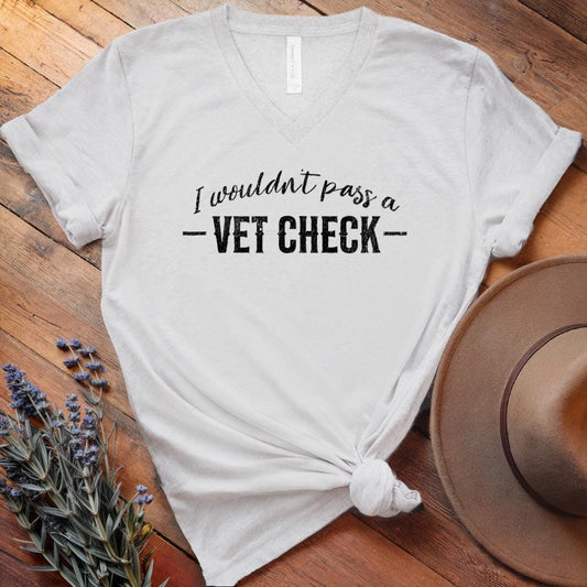 I wouldn't pass a Vet Check - V-neck