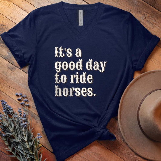It is a good day to ride horses - V-neck