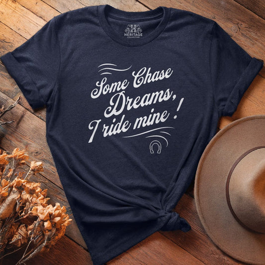 Some Chase Dreams, I ride Mine !