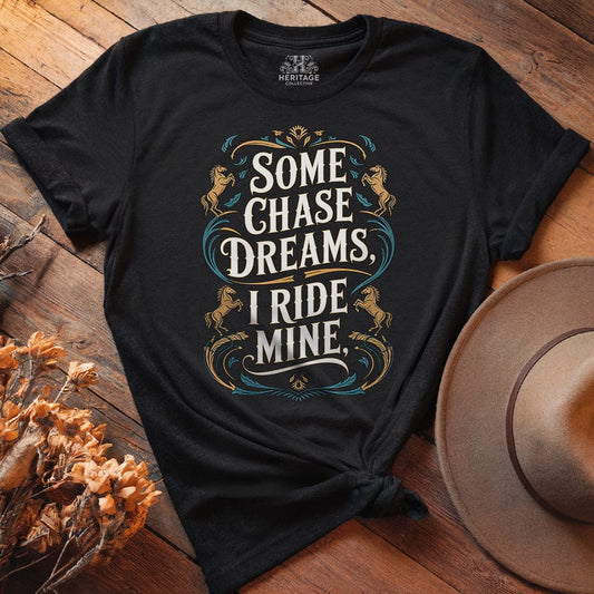Some Chase Dreams, I Ride Mine. Art