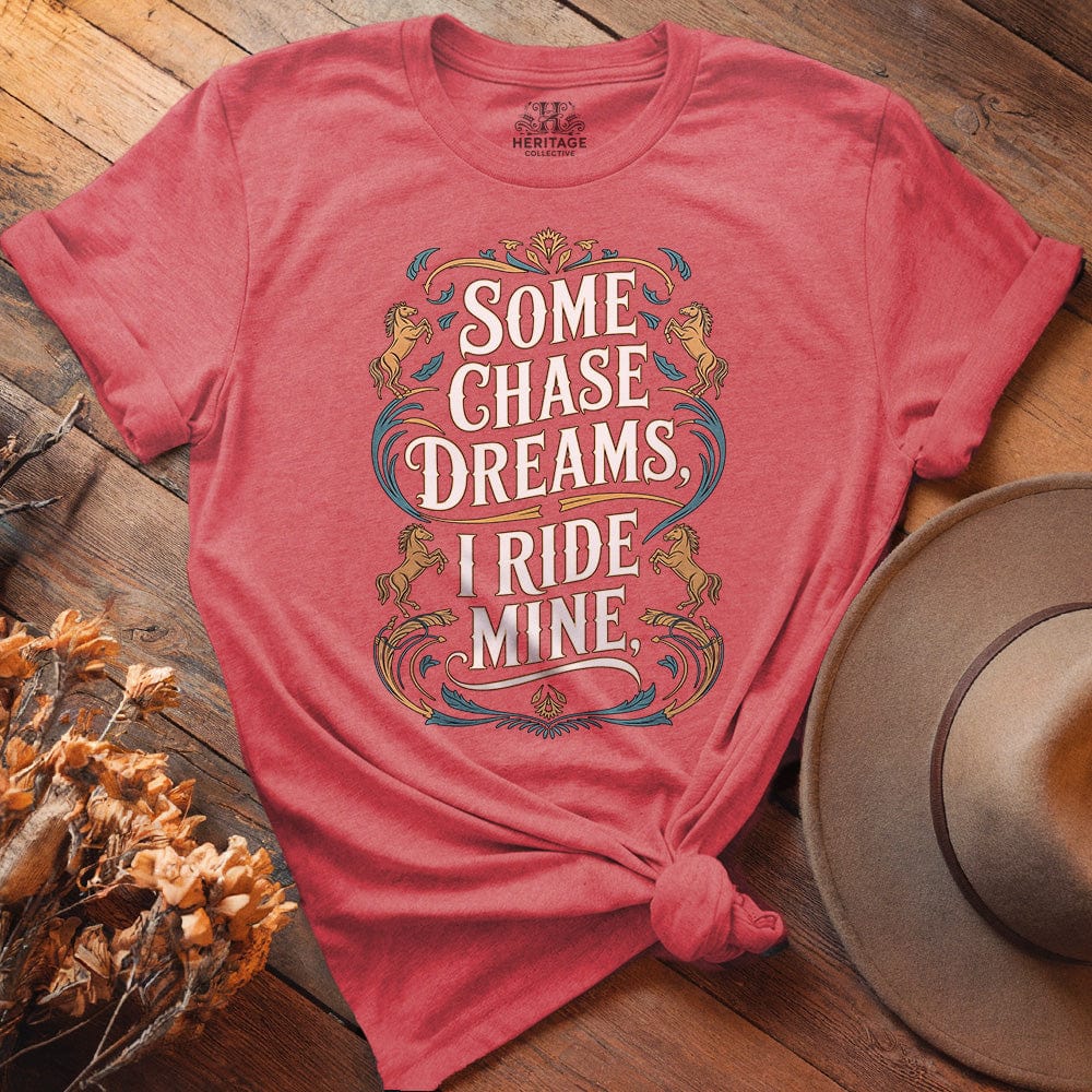 Some Chase Dreams, I Ride Mine. Art
