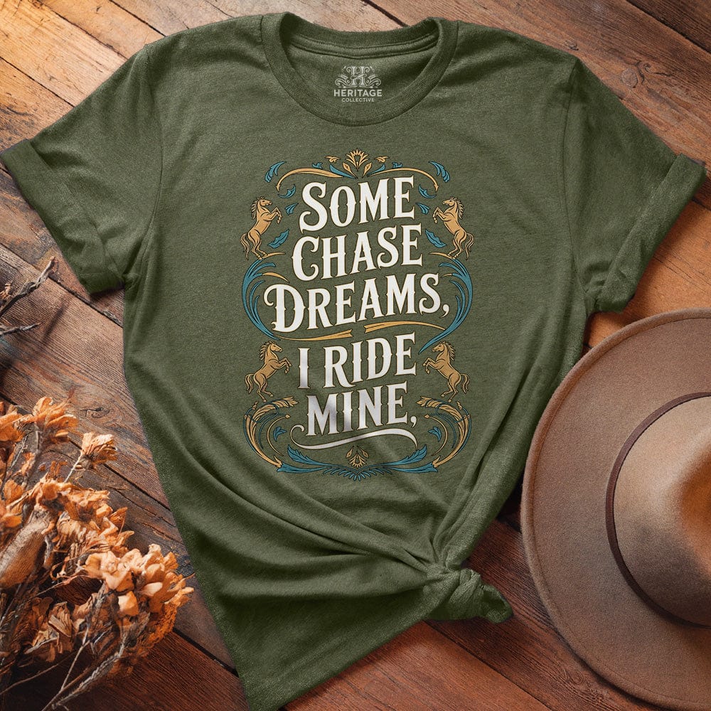 Some Chase Dreams, I Ride Mine. Art